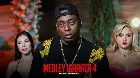 MEDLEY DE IGARATÁ 4 - MC Negão Original (Vídeo Oficial) DJ Guh Mix