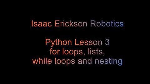 Python Lesson 3 - for loops, lists, while loops, nesting