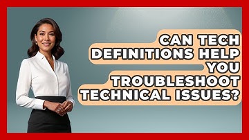Can Tech Definitions Help You Troubleshoot Technical Issues? | Tech Terms Explained News