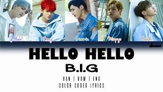 Download Lagu B.I.G (비아이지) - HELLO HELLO (Color Coded Han|Rom|Eng Lyrics) MP3