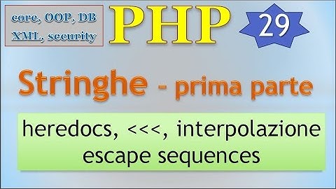 PHP 5.5 ITA 29: tutto sulle stringhe - PRIMA PARTE