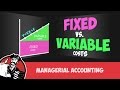 Fixed and Variable Costs (Cost Accounting Tutorial #3)