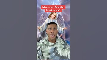 What’s your guardian angels name?
