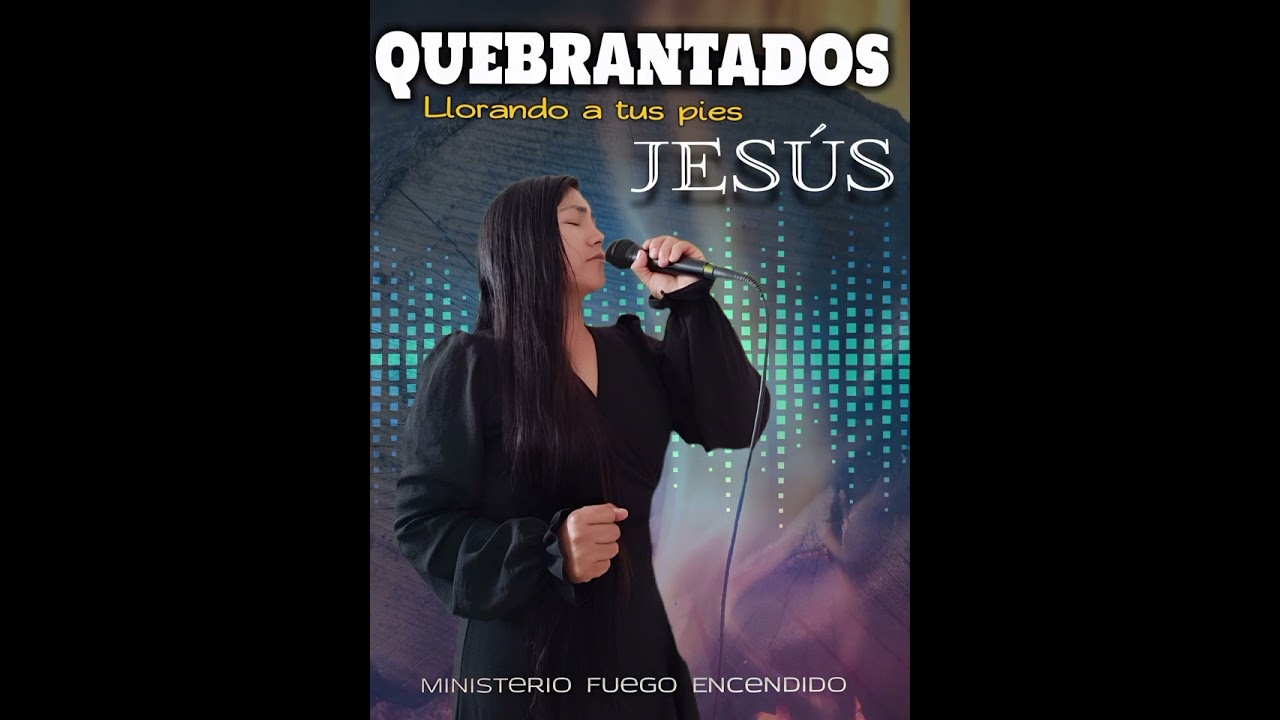 🔴 QUEBRANTADOS 😭💔 Llorando a los PIES DE JESÚS 🙏🏻🔥 Vol 2 Ministerio FUEGO ENCENDIDO 