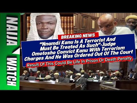 20 11 25 Nnamdi Kanu Is A Terrorist And Must Be Treated As Such Judge Omotosho Convict Kanu