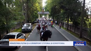 Mănăstirea Putna și-a sărbătorit ctitorul și ocrotitorul