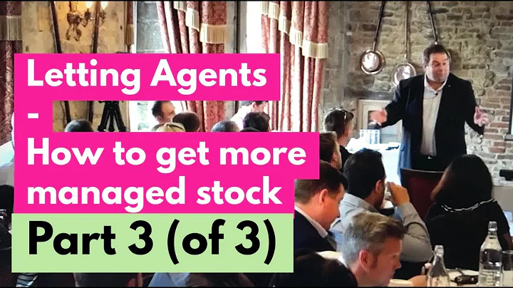 Letting Agents - How to get more Managed Stock - Part 3