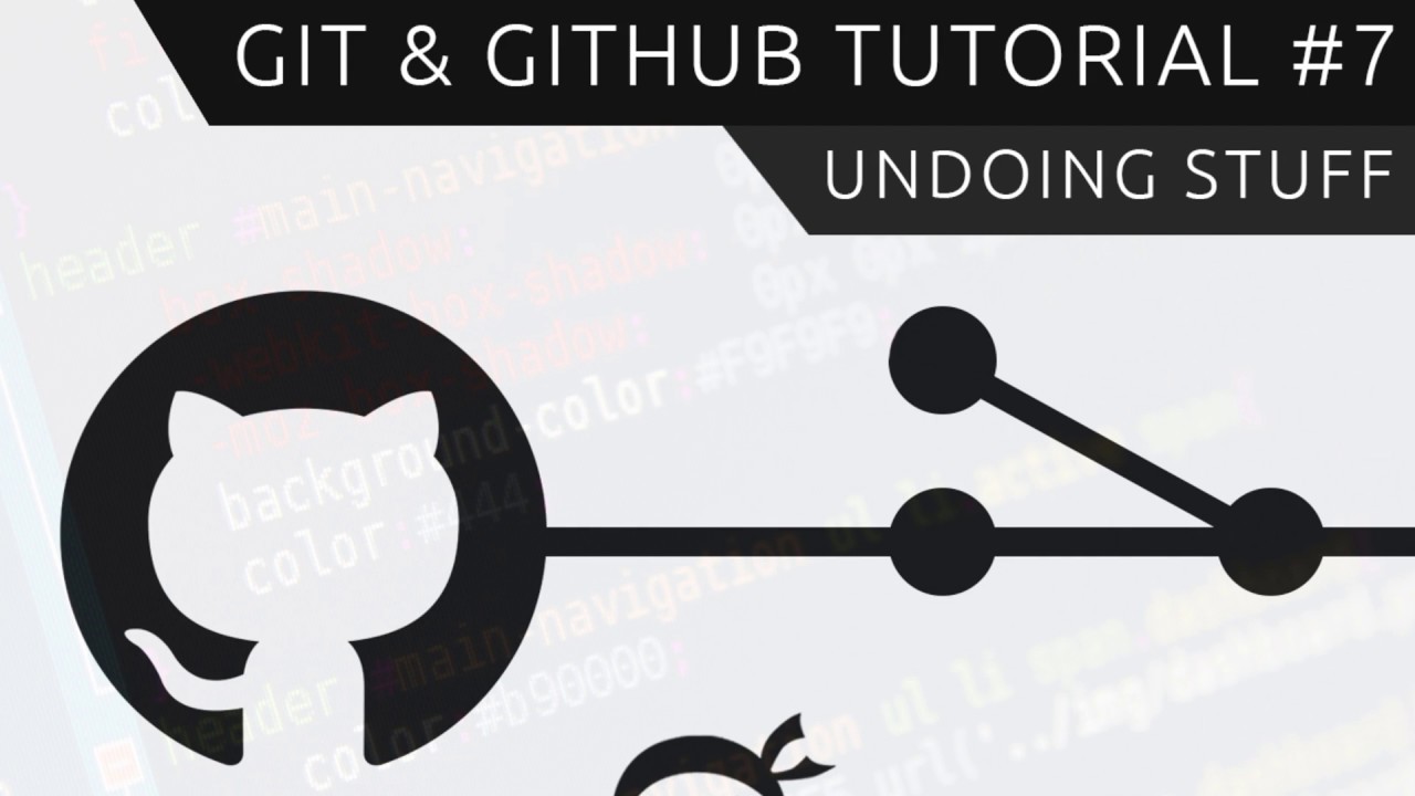 Git & GitHub Tutorial for Beginners #7 - Undoing Things