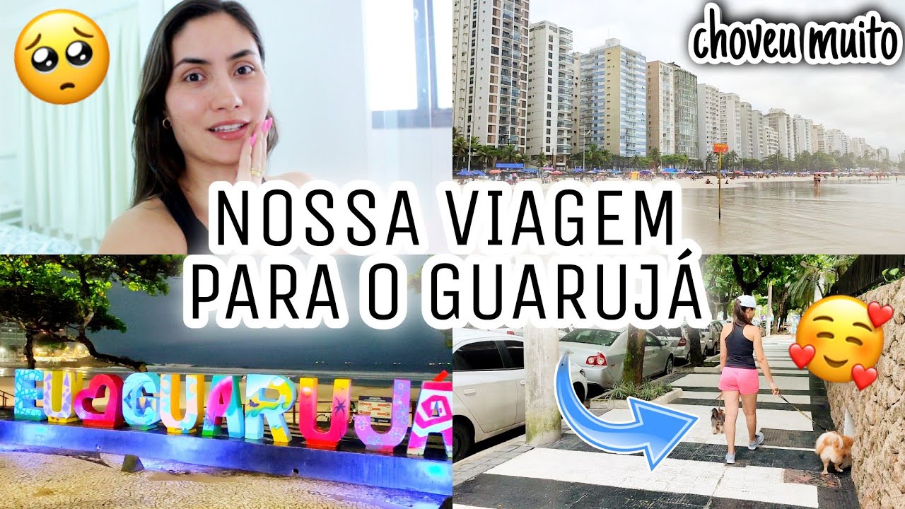 NOSSA VIAGEM PARA O GUARUJÁ | CHOVEU MUITO | NOSSO FINAL DE SEMANA NA PRAIA