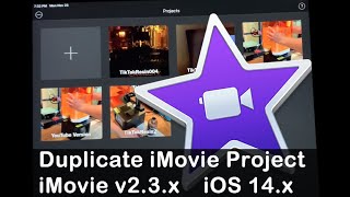 iMovie - How to Duplicate/ Copy an iMovie Project (iMovie v2.3.x)(iOS 14)(Nov 2020)