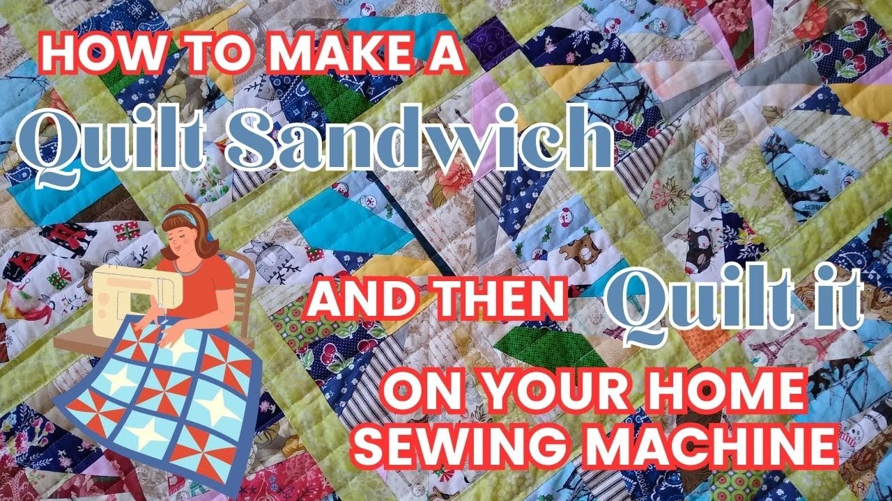 How To Make A QUILT SANDWICH And Then QUILT IT On Your Own Sewing