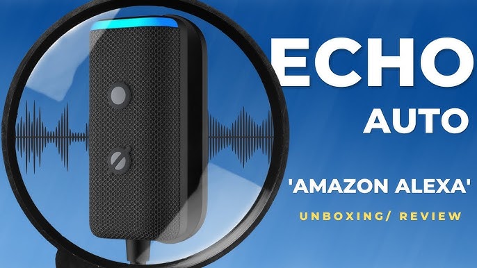 Review:  Echo Auto (2nd Gen) - Movies Games and Tech