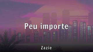 Zazie - Peu importe (Lyrics)