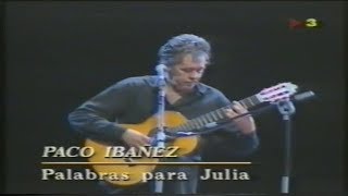 Paco Ibáñez - Palabras para Julia  Homenaje a Raimon por sus  30 anys al vent  (Bcn 1993)