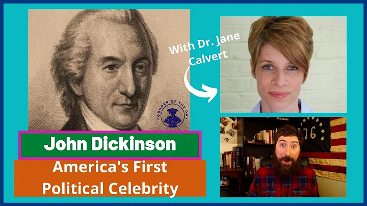Founder John Dickinson's Political POPULARITY- wit...
