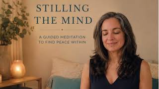 Guided Meditation to Still the Mind | Let Go of Intrusive Thoughts & Clear Mental Clutter