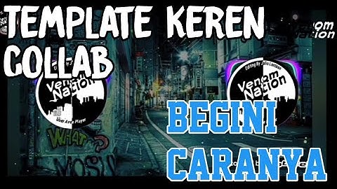 Gampang Banget?? Beginilah Tutorial Avee Player Membuat Template Collab