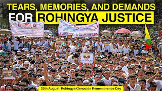 25 August Tears, Memories, And Demands For Rohingya Justice