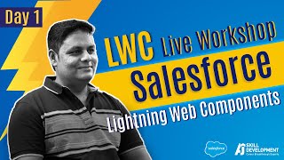 Salesforce Lightning Web Components LWC Live  Workshop | Day 1 | AJ Skill Development Academy