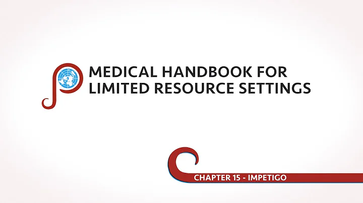 Impetigo - Chapter 15 of Medical Handbook for Limited Resource Settings