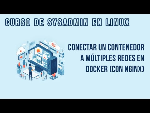 CONECTAR MÚLTIPLES REDES A UN MISMO CONTENEDOR DE DOCKER | CURSO DE DOCKER