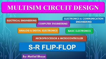 S-R Flip-Flop Design || MULTISIM || Electrical Engineering || Digital Electronics || Motilal Bhoye