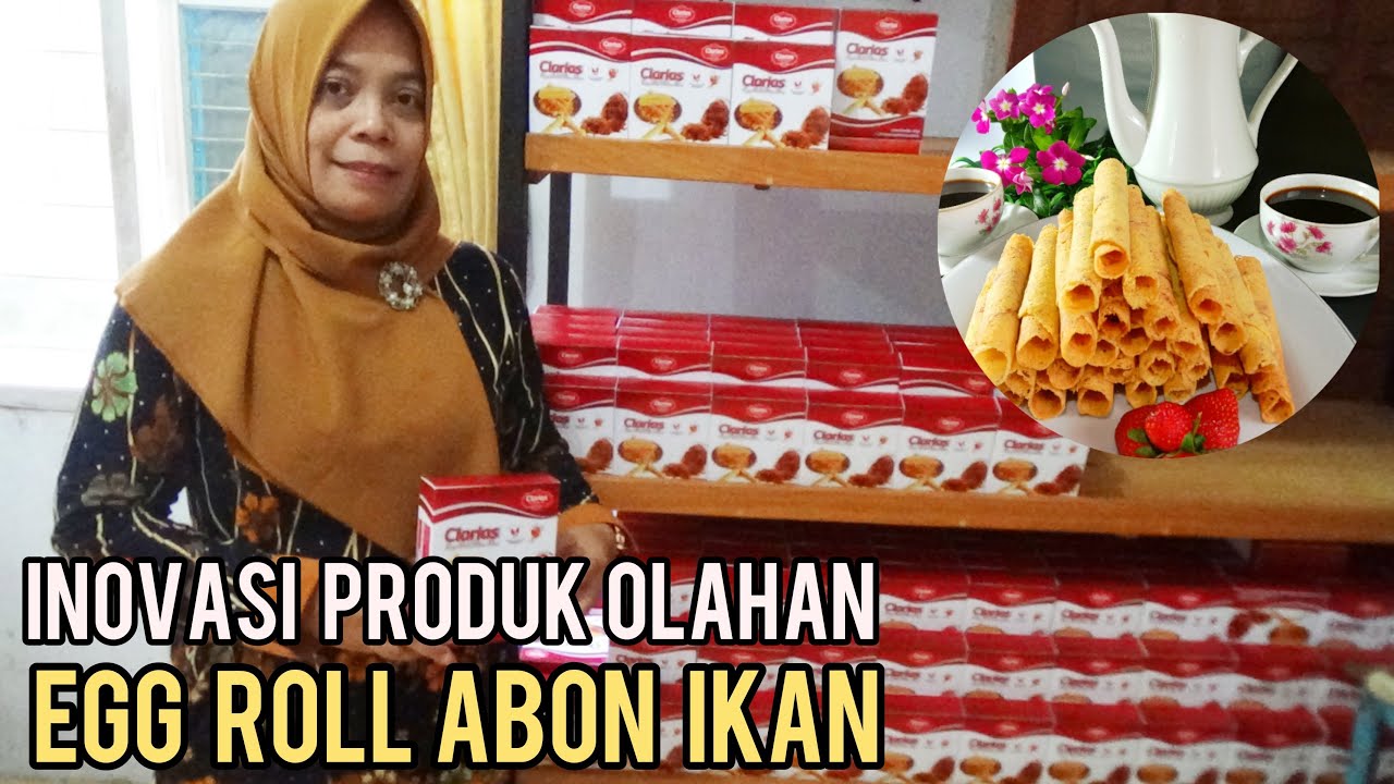 BERAWAL DARI MENJUARAI LOMBA,  KINI KEMBANGKAN BISNIS EGG ROLL ABON IKAN || KUALITAS RASA NOMOR SATU