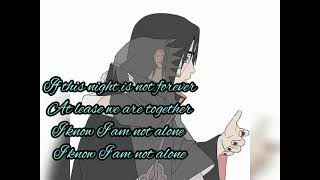 I Know I Am Not Alone Lyrics Itachi And Child Sasuke Edit Short Video Fast Mode Song
