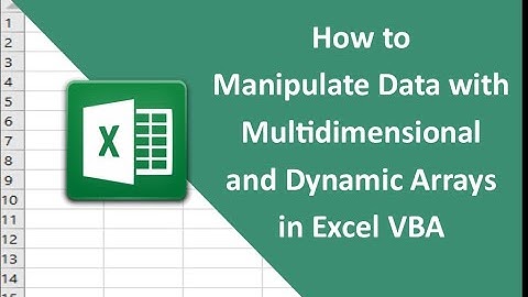 #10   How to Manipulate Data with Multidimensional and Dynamic Arrays in Excel VBA