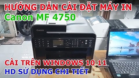 Hướng dẫn cài đặt máy in canon mf4700 năm 2024