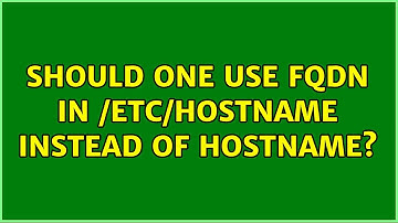Ubuntu: Should one use FQDN in /etc/hostname instead of hostname? (3 Solutions!!)