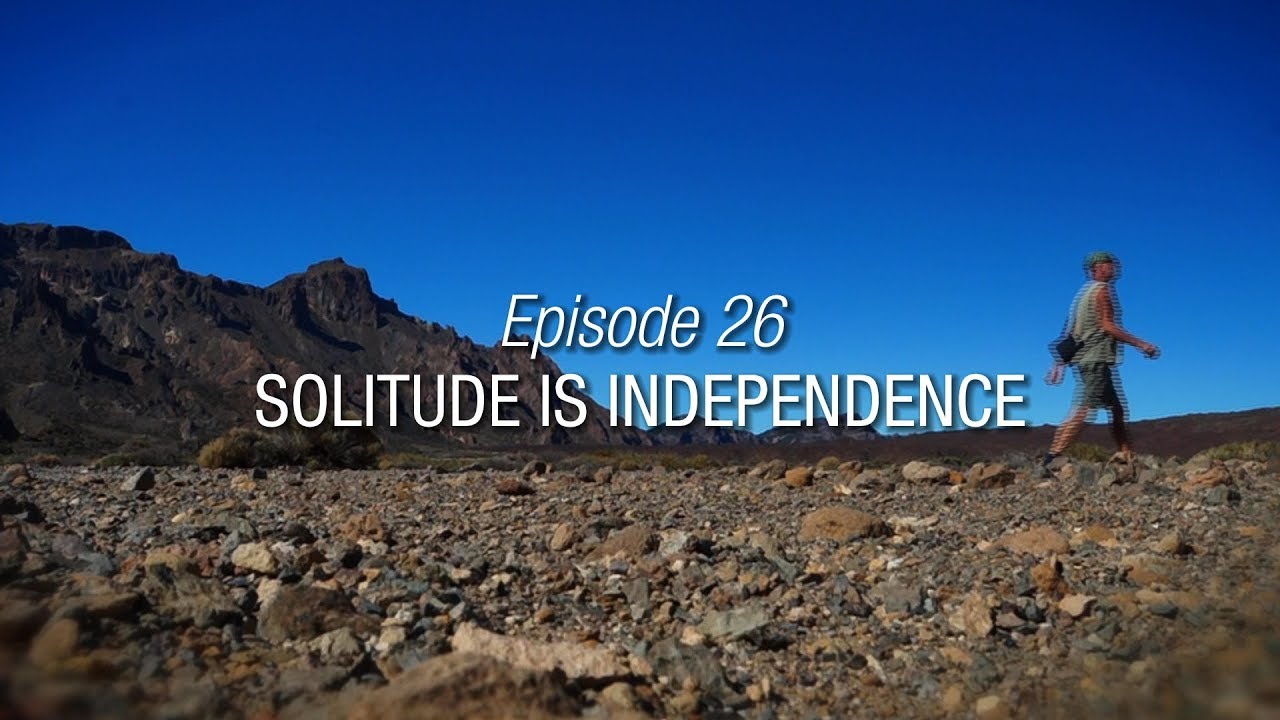 Winded Voyage 3 | Episode 26 | Solitude Is Independence
