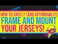 How to SAFELY (and AFFORDABLY) FRAME and MOUNT a Sports Jersey!