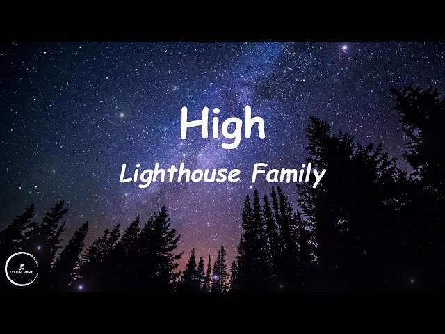 Lighthouse Family - High (Lyrics)🎵 class=