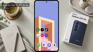 How to Use 50 MP Mode on Samsung Galaxy A57 with One UI 8.5 screenshot 2