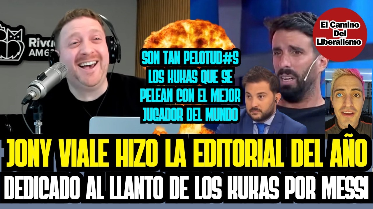 JONY VIALE HIZO LA EDITORIAL DEL AÑO DEDICADA AL LLANTO DE LOS KUKAS POR MESSI