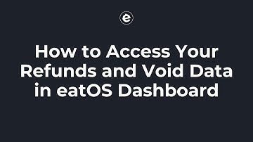 How to Access Your Refunds and Void Data in eatOS Dashboard