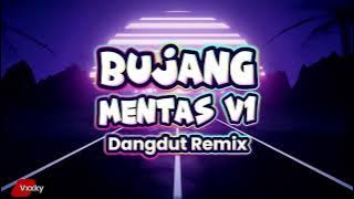 Bujang Mentas V1 Remix  