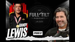 Randy Lewis - Toughest Kid on the Block :: Ep 2 The Full Tilt Podcast
