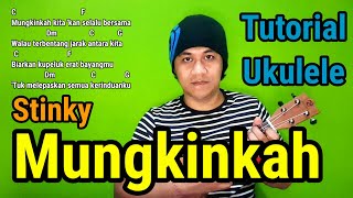 Mungkinkah - Stinky | tutorial ukulele gampang