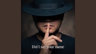 Did i say your name