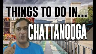 Best Attractions & Things to do in Chattanooga, Tennessee TN