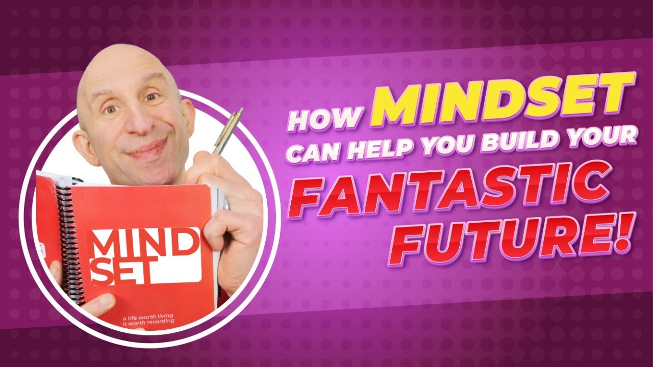 How Mindset Can Help Your Build Your Fantastic Future - YouTube