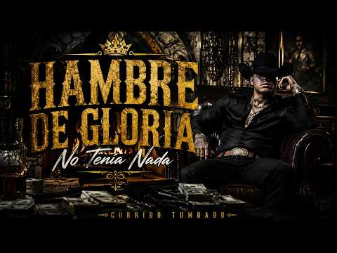 HAMBRE DE GLORIA (No Tenía Nada) | Corrido Tumbado 2026 | Canción de Superación