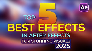 Top 5 BEST Effects You Must Know in After effects 2025