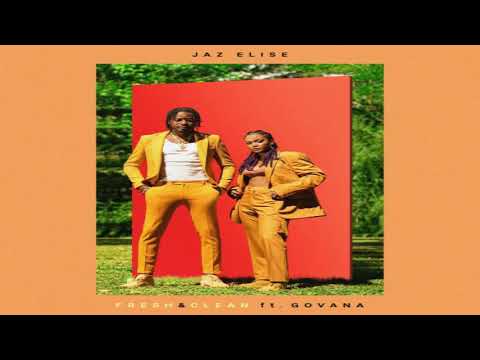Fresh \u0026 Clean - Jaz Elise, Govana [2020]