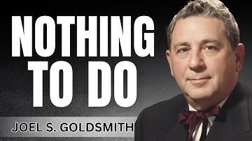 Nothing to Do | The Freedom That Appears When You Stop Seeking | Joel Goldsmith Teachings