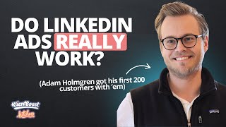 Do LinkedIn Ads Actually Work? Here's The Success Formula | Adam Holmgren (Fibbler)