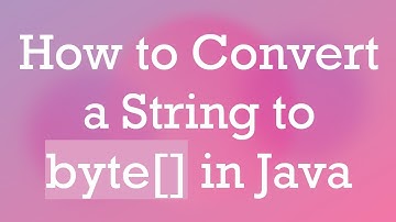 How to Convert a String to byte[] in Java