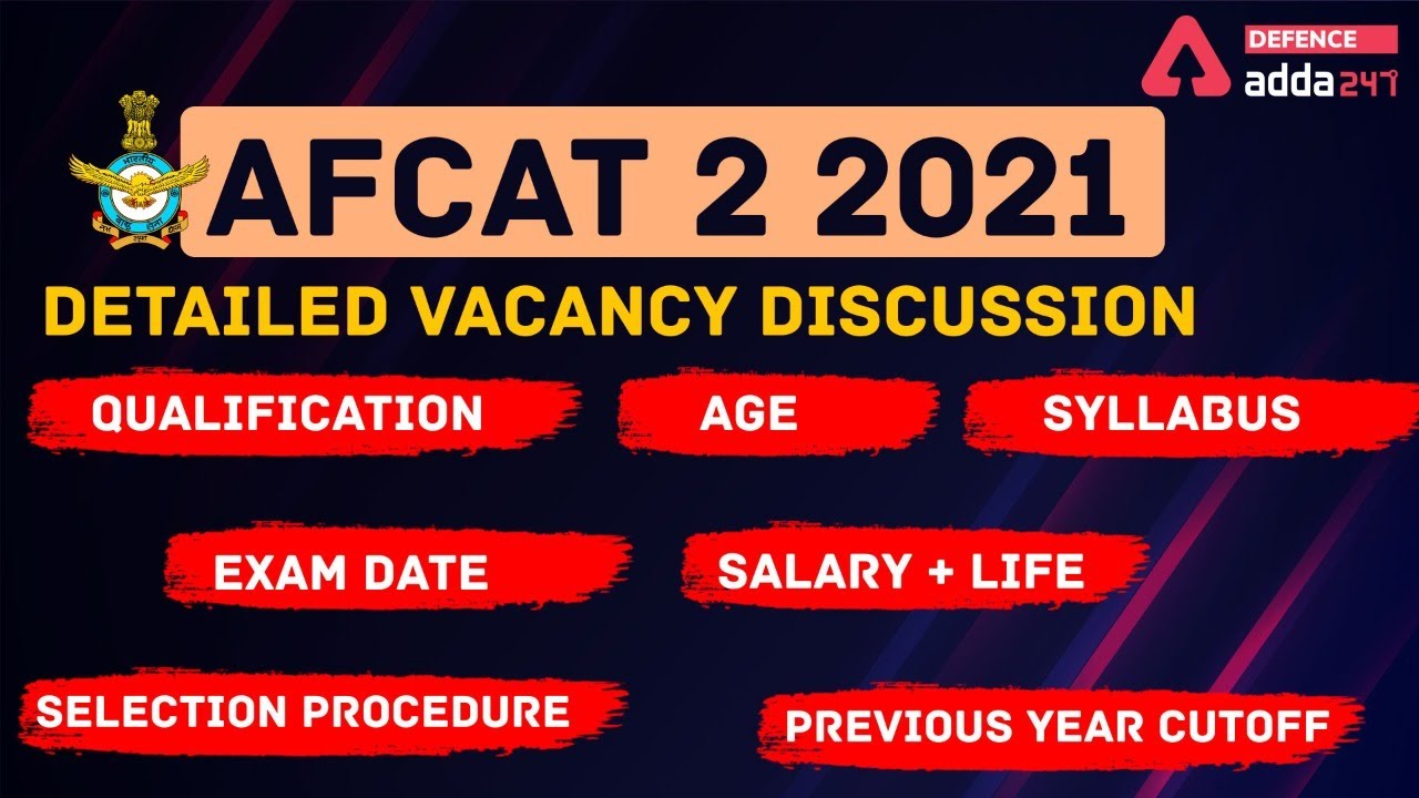 AFCAT 2 2021 Vacancies Discussion | Qualification, Age, Syllabus, Exam Date, Salary & Life